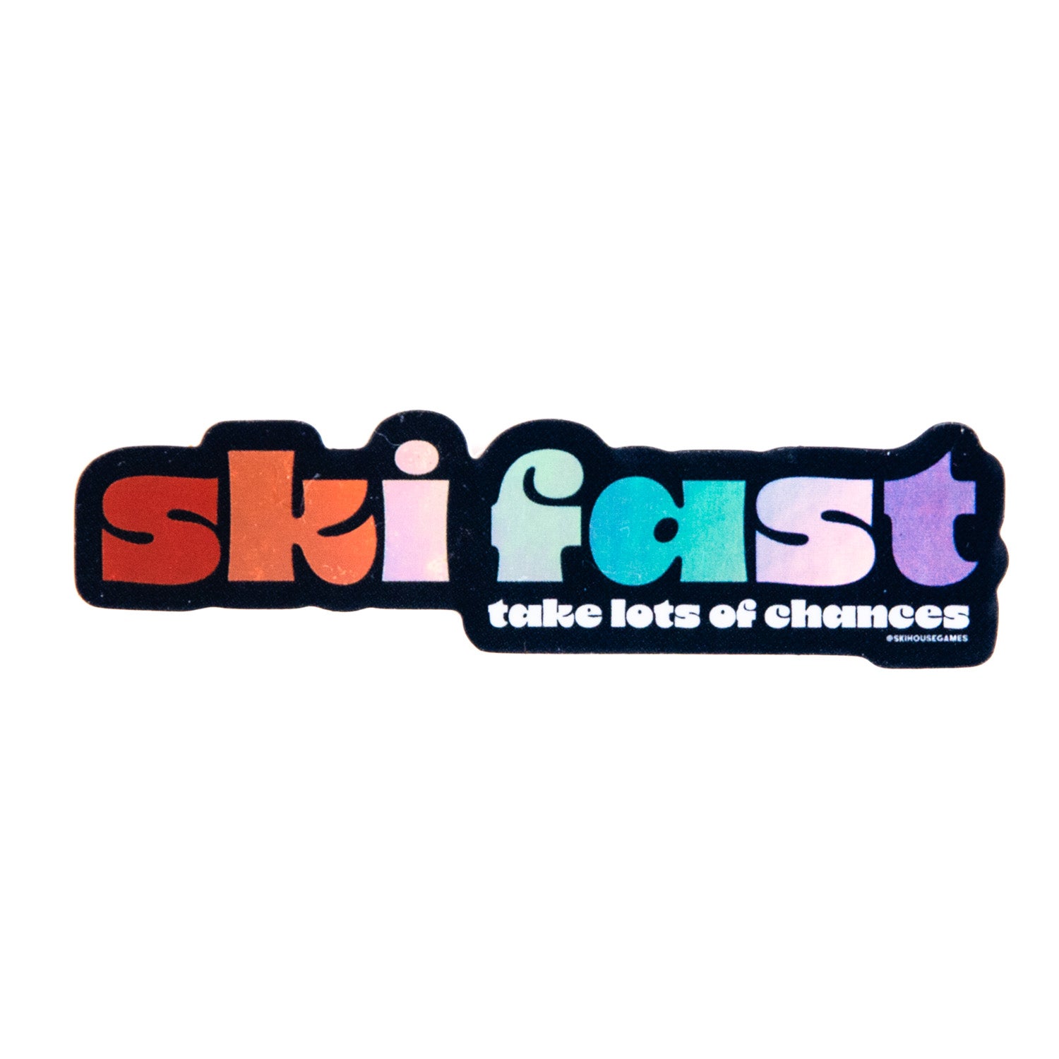 Ski Fast, Take Lots of Chances Holographic Sticker