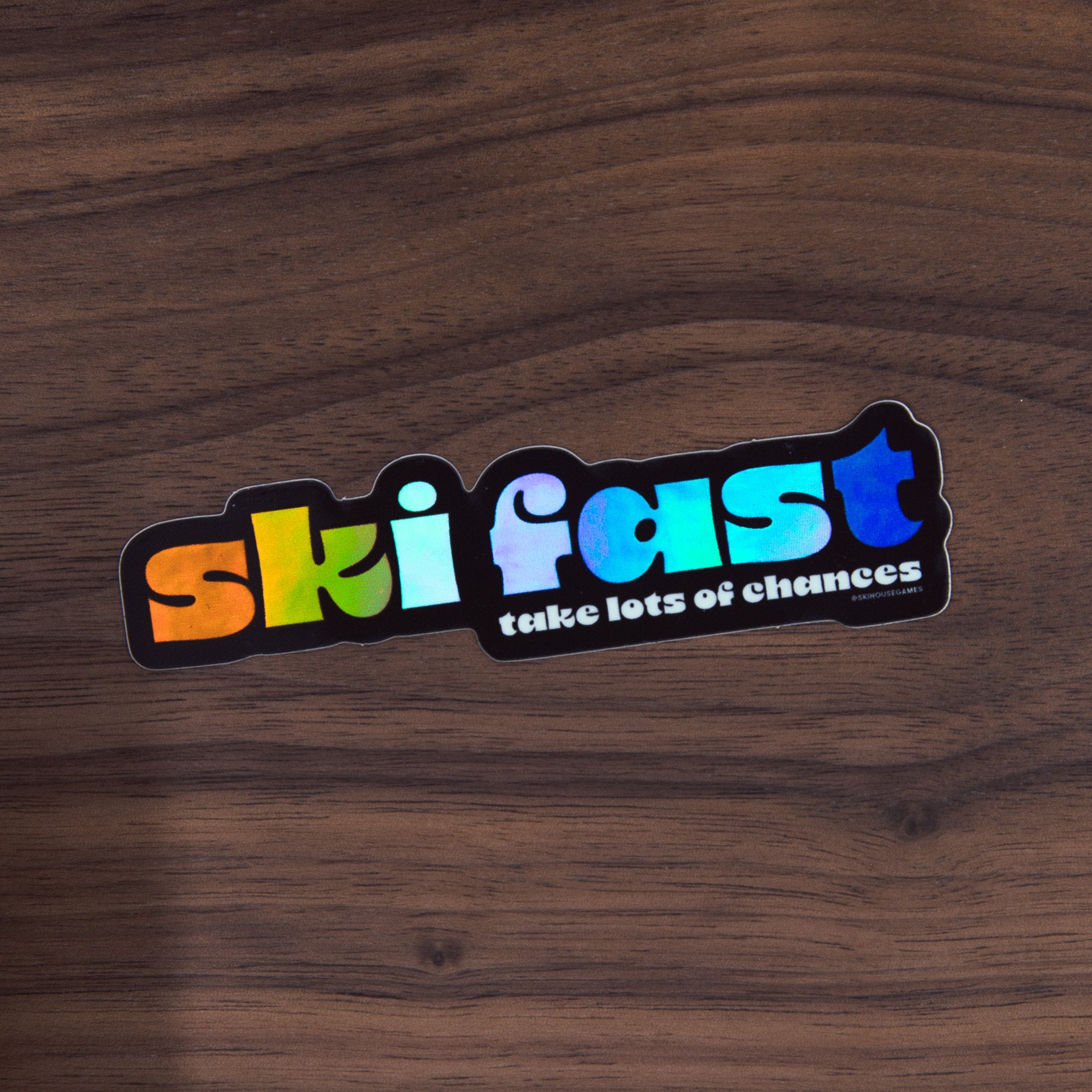 Ski Fast, Take Lots of Chances Holographic Sticker